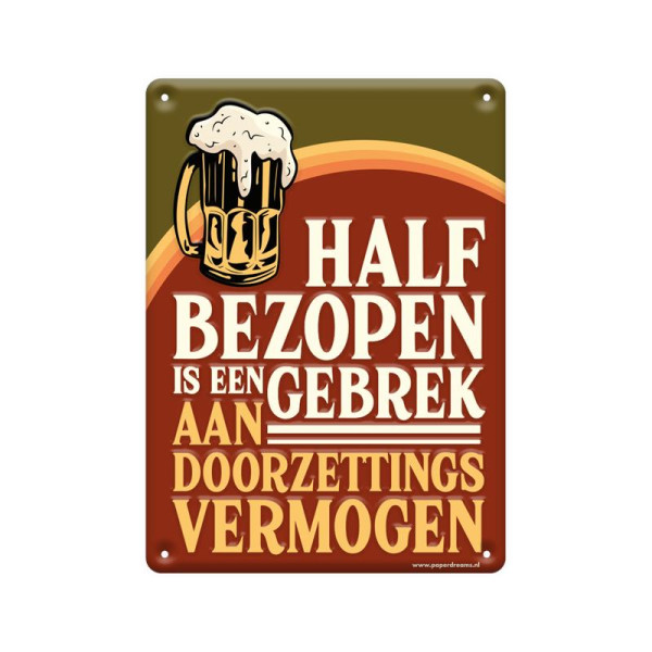 Tekstbord metaal - Half bezopen