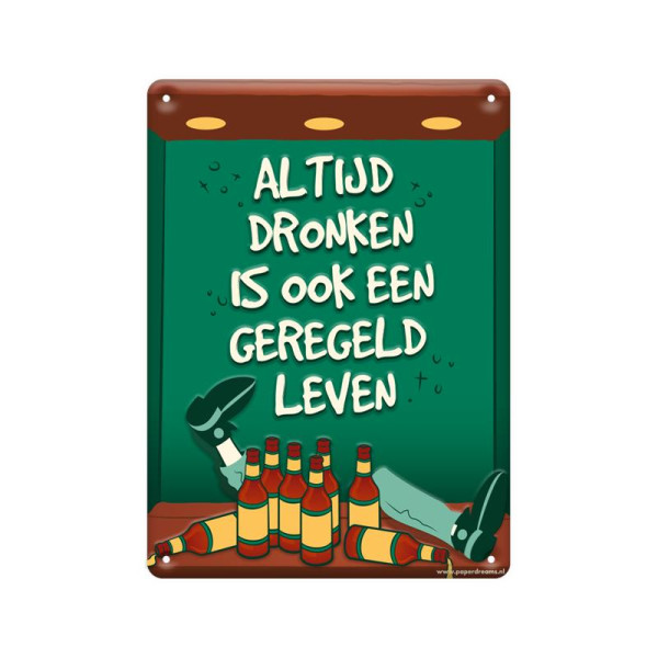 Tekstbord metaal - Altijd dronken