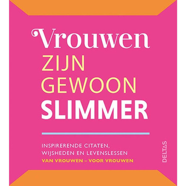 Deltas Vrouwen zijn gewoon slimmer